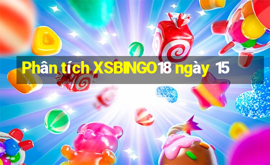 Phân tích XSBINGO18 ngày 15