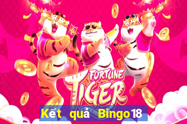 Kết quả Bingo18 ngày thứ năm