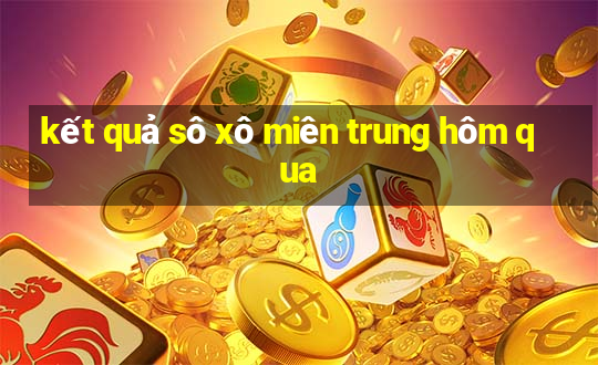 kết quả sô xô miên trung hôm qua