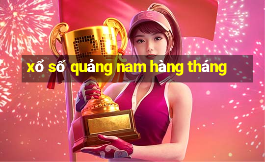 xổ số quảng nam hàng tháng