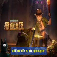 kiếm tiền từ google