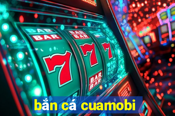 ban ca cuamobi