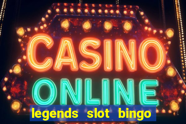 legends slot bingo jili 52 club