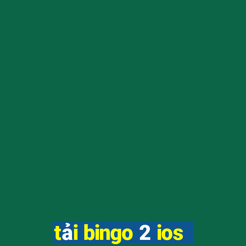 tải bingo 2 ios