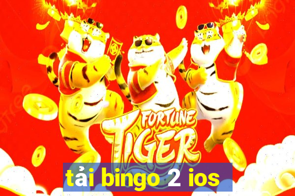 tải bingo 2 ios