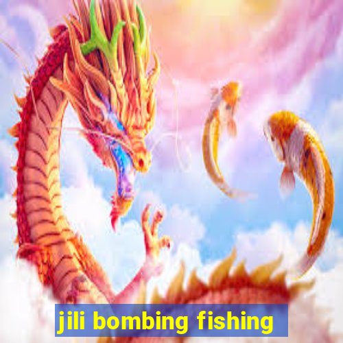 jili bombing fishing