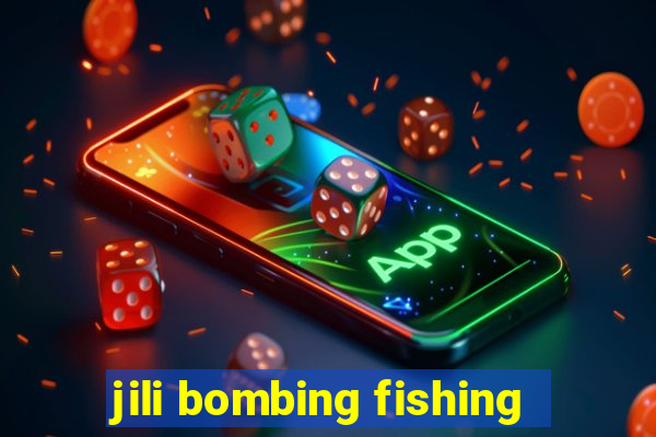 jili bombing fishing