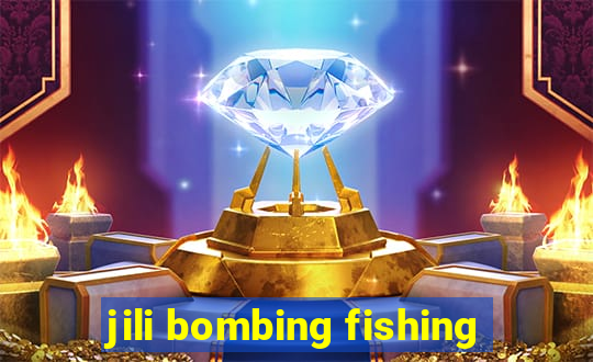 jili bombing fishing