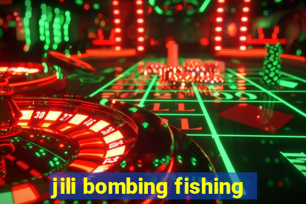 jili bombing fishing