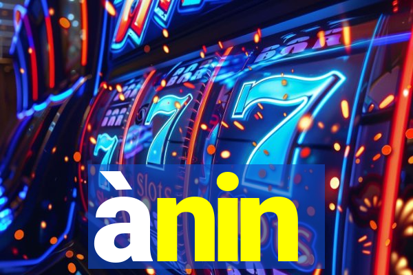 ànin