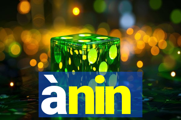 ànin