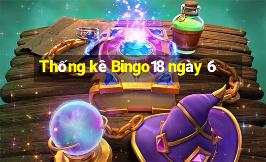 Thống kê Bingo18 ngày 6