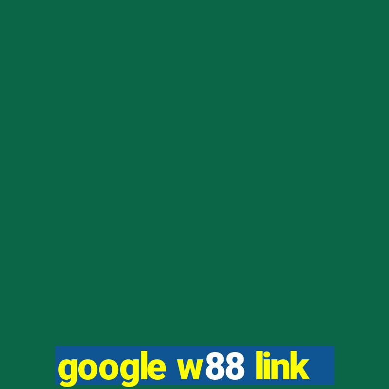 google w88 link