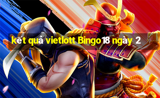 kết quả vietlott Bingo18 ngày 2