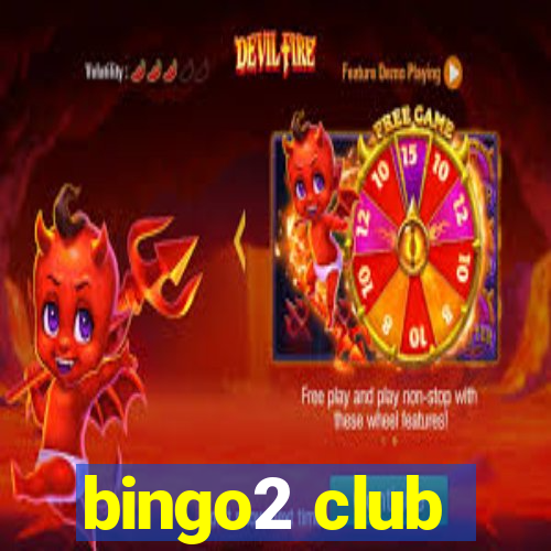 bingo2 club