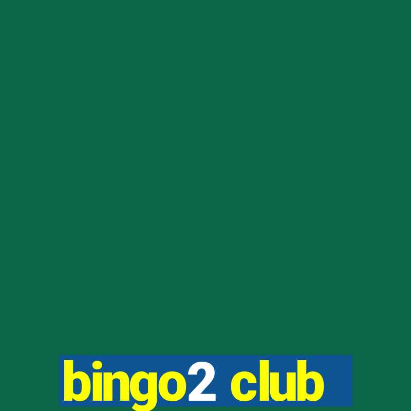 bingo2 club