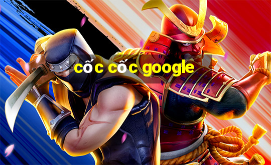 cốc cốc google