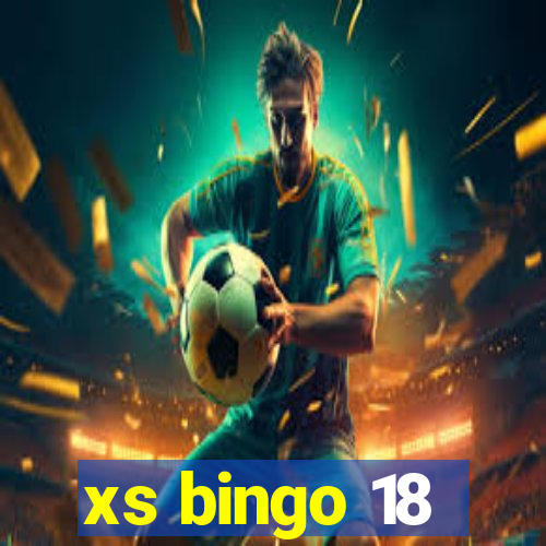 xs bingo 18